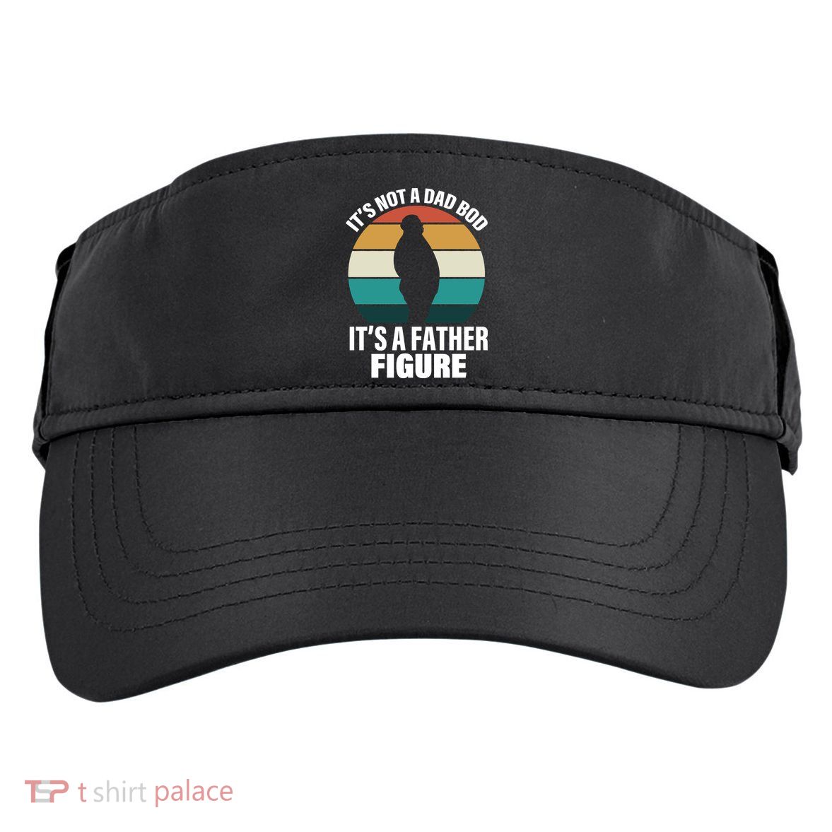 It's Not A Dad Bod It's A Father Figure Retro  Adult Drive Performance Visor