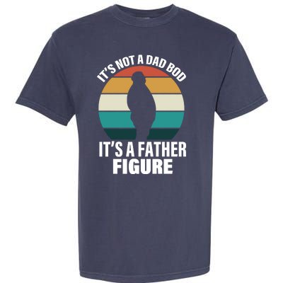 It's Not A Dad Bod It's A Father Figure Retro  Garment-Dyed Heavyweight T-Shirt