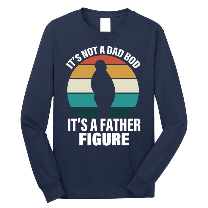 It's Not A Dad Bod It's A Father Figure Retro  Long Sleeve Shirt