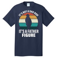 It's Not A Dad Bod It's A Father Figure Retro  Tall T-Shirt