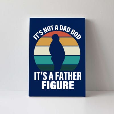 It's Not A Dad Bod It's A Father Figure Retro  Canvas