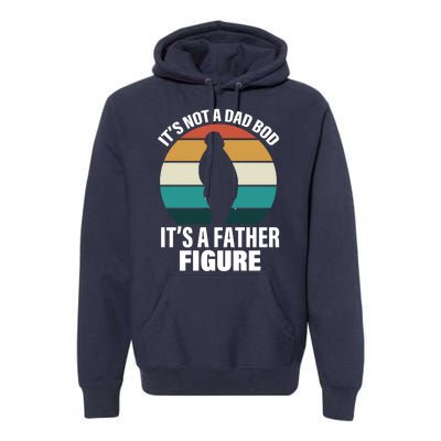 It's Not A Dad Bod It's A Father Figure Retro  Premium Hoodie