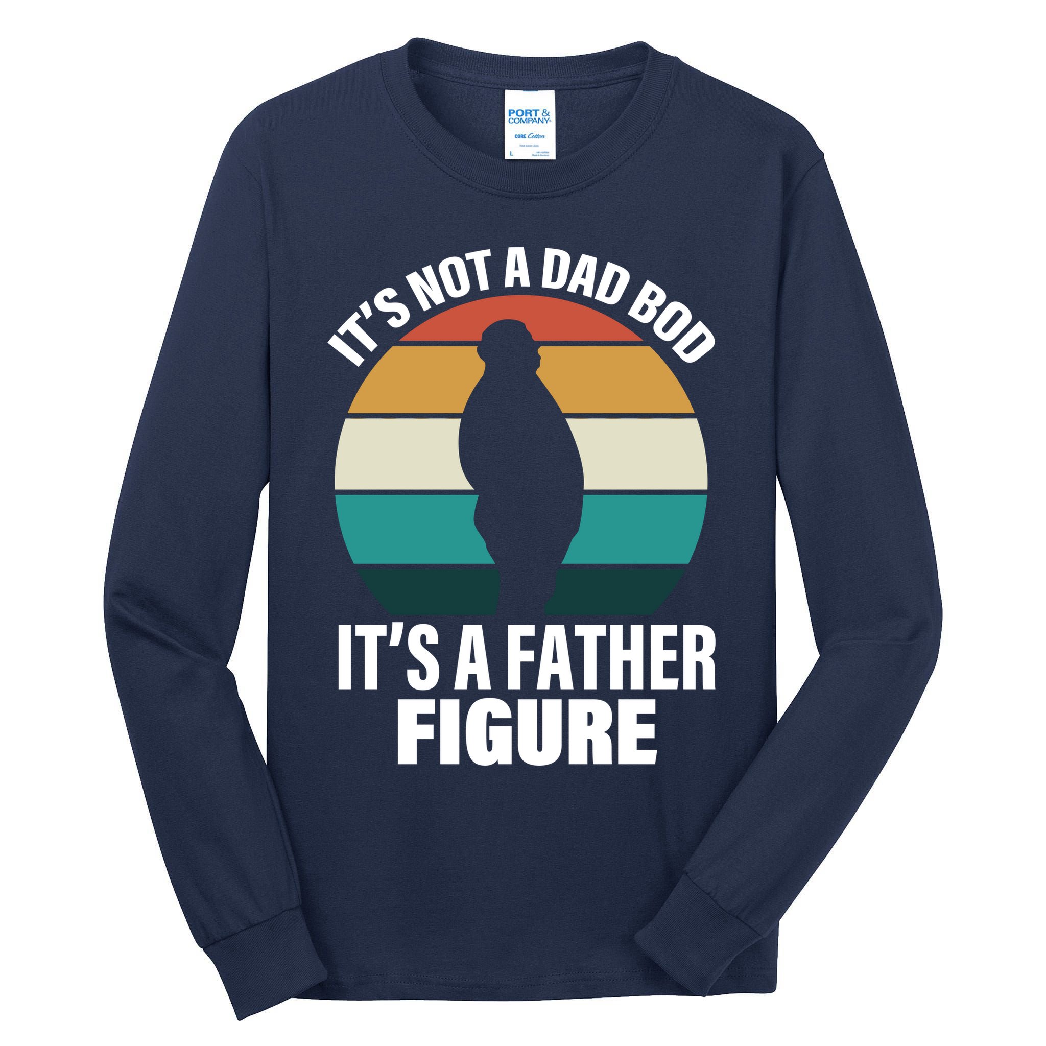 It's Not A Dad Bod It's A Father Figure Retro  Tall Long Sleeve T-Shirt