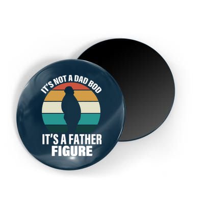 It's Not A Dad Bod It's A Father Figure Retro  Magnet