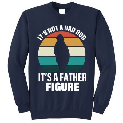 It's Not A Dad Bod It's A Father Figure Retro  Tall Sweatshirt