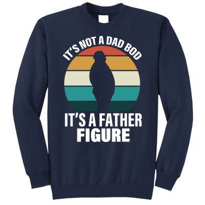 It's Not A Dad Bod It's A Father Figure Retro  Tall Sweatshirt