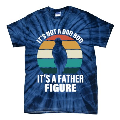 It's Not A Dad Bod It's A Father Figure Retro  Tie-Dye T-Shirt