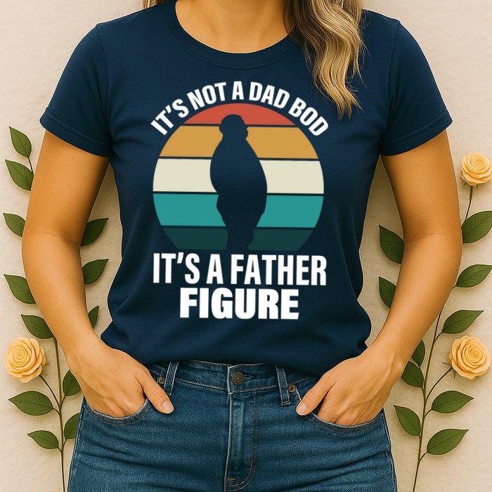 It's Not A Dad Bod It's A Father Figure Retro  Womens T-Shirt