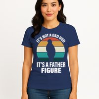 It's Not A Dad Bod It's A Father Figure Retro  Womens T-Shirt