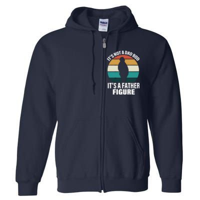 It's Not A Dad Bod It's A Father Figure Retro  Full Zip Hoodie