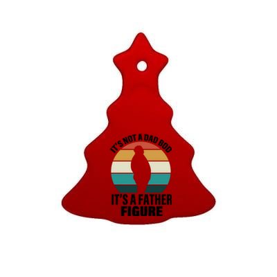 It's Not A Dad Bod It's A Father Figure Retro  Ceramic Tree Ornament