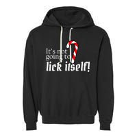 It's Not Going To Lick Itself Candy Cane Garment-Dyed Fleece Hoodie