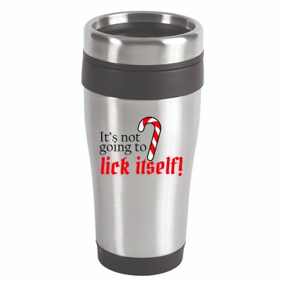 It's Not Going To Lick Itself Candy Cane 16oz Travel Tumbler