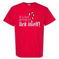 It's Not Going To Lick Itself Candy Cane Garment-Dyed Heavyweight T-Shirt