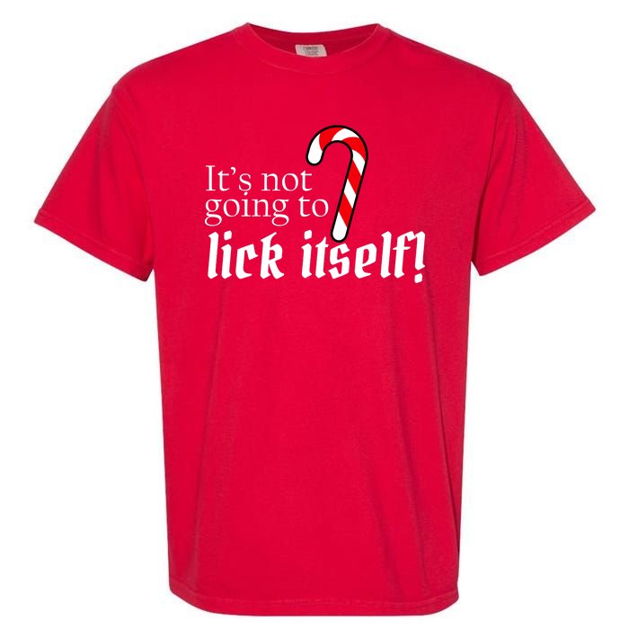 It's Not Going To Lick Itself Candy Cane Garment-Dyed Heavyweight T-Shirt