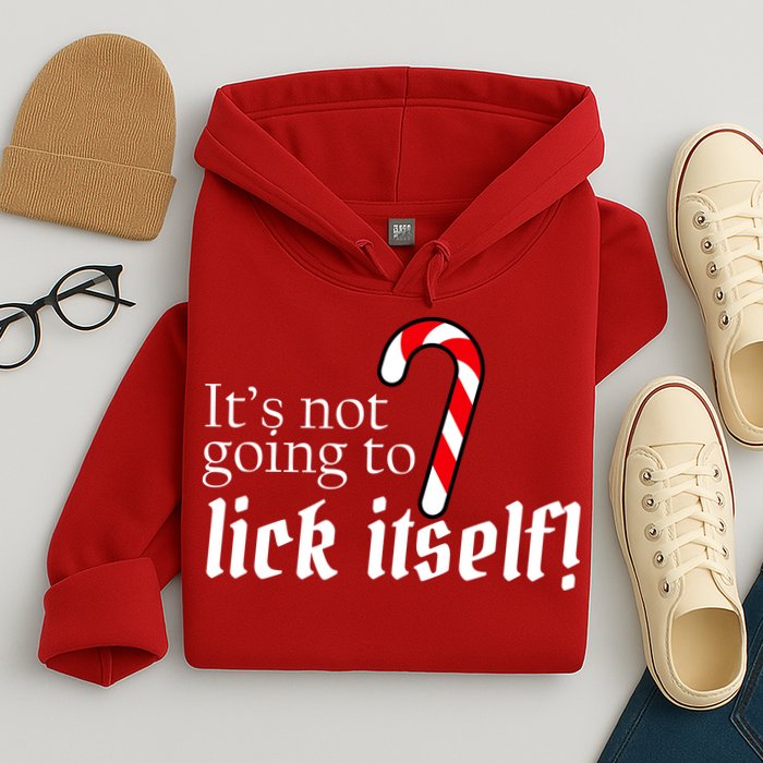 It's Not Going To Lick Itself Candy Cane Hoodie