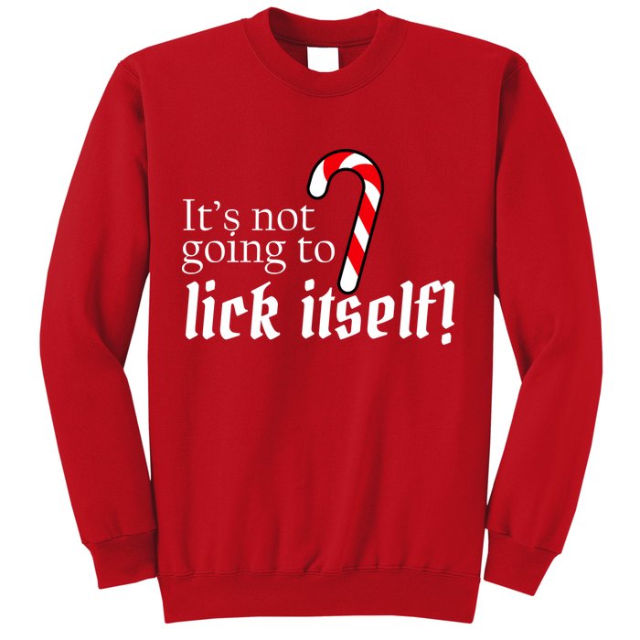 It's Not Going To Lick Itself Candy Cane Sweatshirt