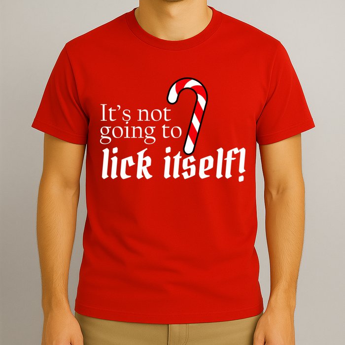 It's Not Going To Lick Itself Candy Cane T-Shirt
