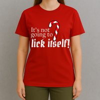It's Not Going To Lick Itself Candy Cane T-Shirt