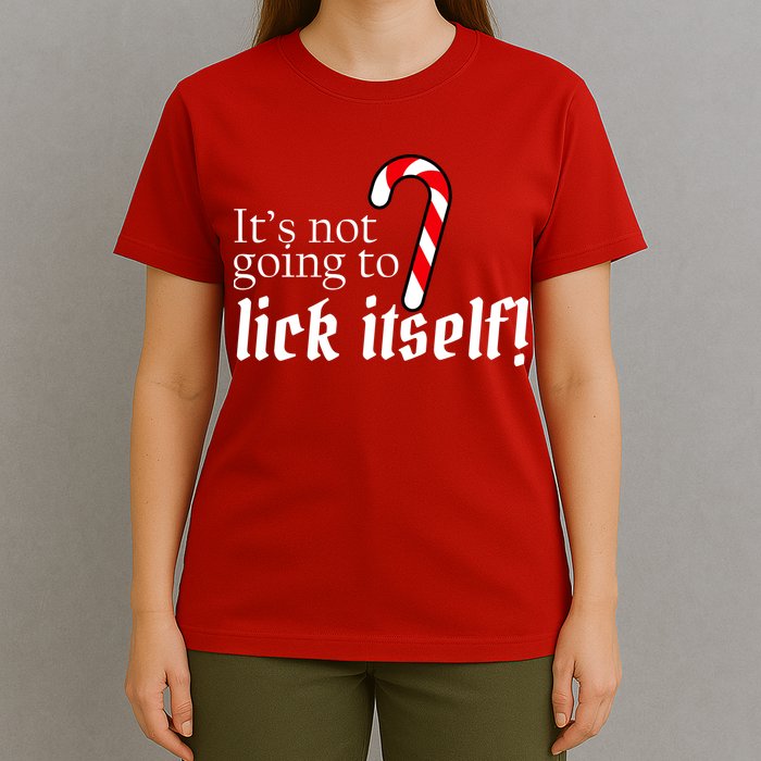 It's Not Going To Lick Itself Candy Cane T-Shirt