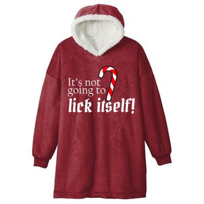 It's Not Going To Lick Itself Candy Cane Hooded Wearable Blanket
