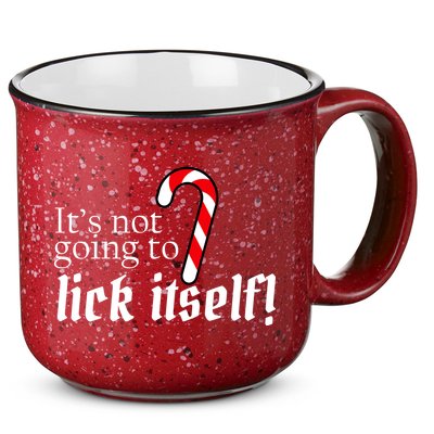 It's Not Going To Lick Itself Candy Cane 15oz Campfire Ceramic Mug