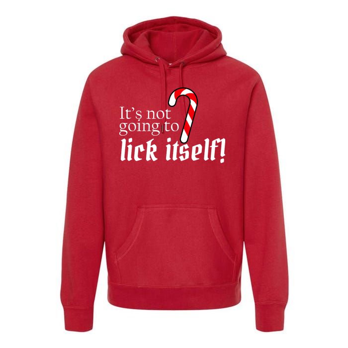 It's Not Going To Lick Itself Candy Cane Premium Hoodie