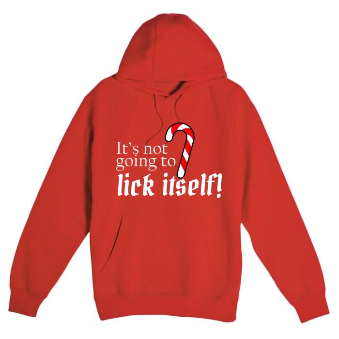 It's Not Going To Lick Itself Candy Cane Premium Pullover Hoodie