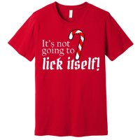 It's Not Going To Lick Itself Candy Cane Premium T-Shirt