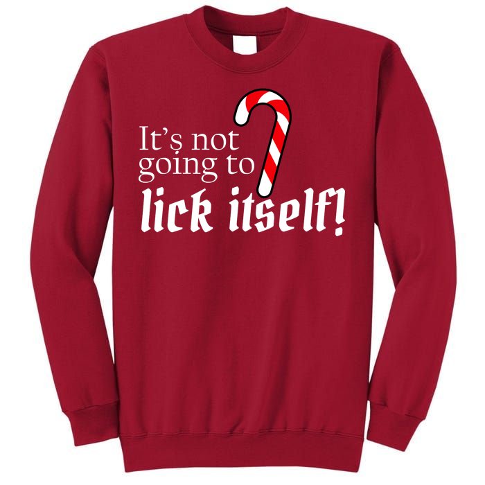 It's Not Going To Lick Itself Candy Cane Tall Sweatshirt