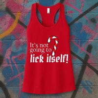 It's Not Going To Lick Itself Candy Cane Womens Tank Top