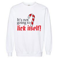 It's Not Going To Lick Itself Candy Cane Garment-Dyed Sweatshirt