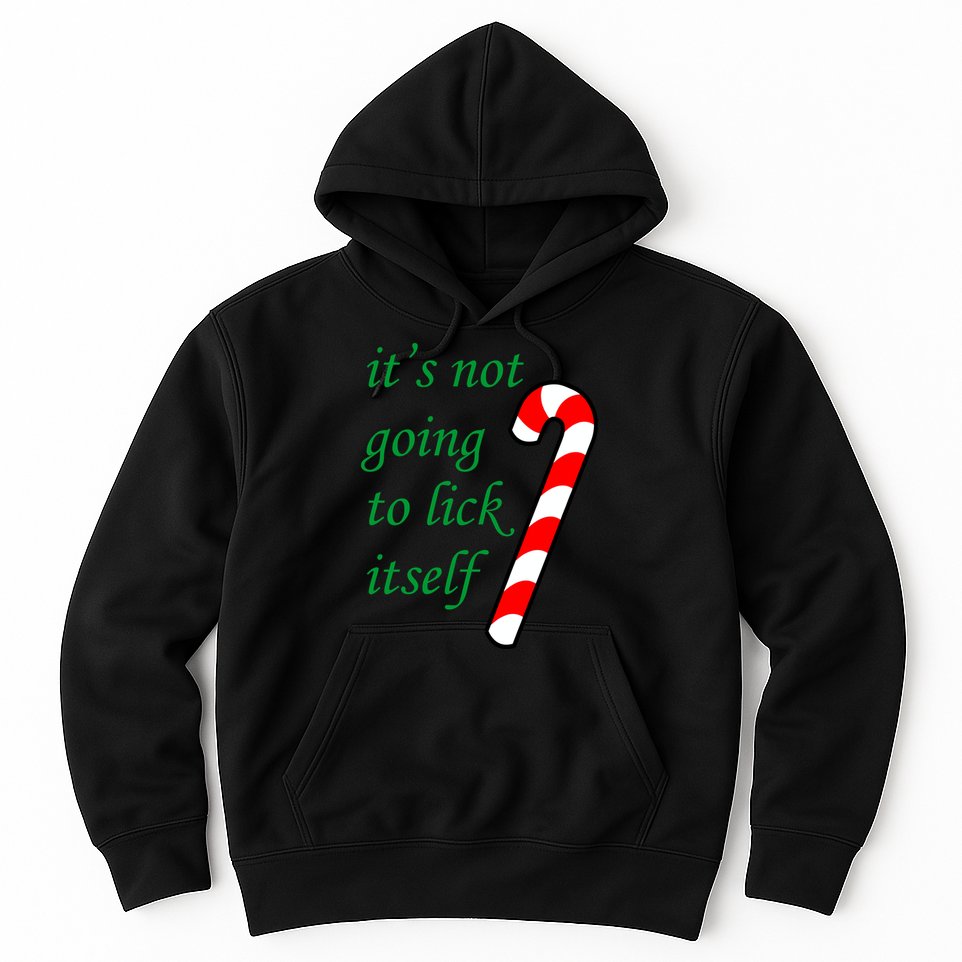 It's Not Going To Lick Itself Funny Naughty Christmas Hoodie