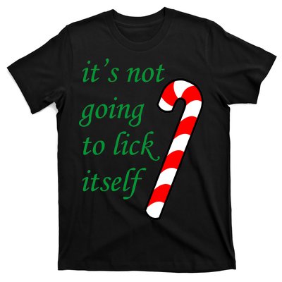 It's Not Going To Lick Itself Funny Naughty Christmas T-Shirt