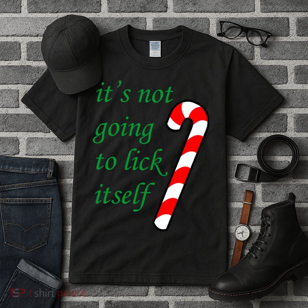 It's Not Going To Lick Itself Funny Naughty Christmas Tall T-Shirt