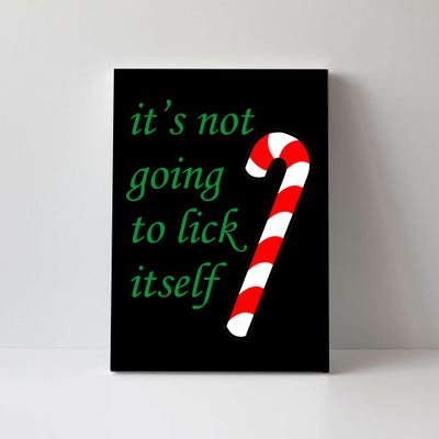 It's Not Going To Lick Itself Funny Naughty Christmas Canvas