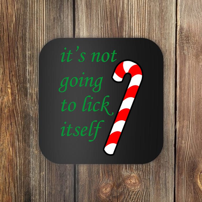 It's Not Going To Lick Itself Funny Naughty Christmas Coaster