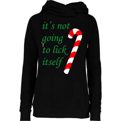 It's Not Going To Lick Itself Funny Naughty Christmas Womens Funnel Neck Pullover Hood