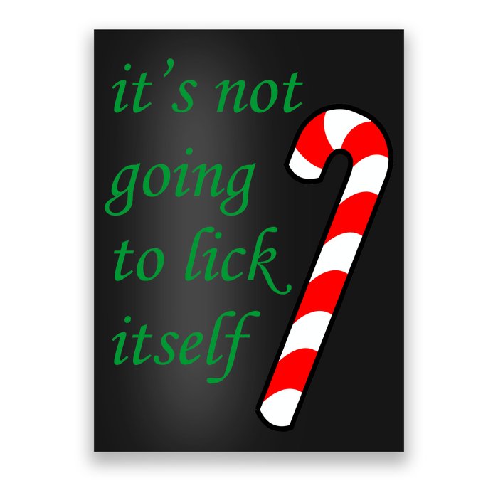 It's Not Going To Lick Itself Funny Naughty Christmas Poster