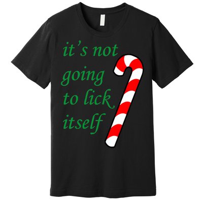 It's Not Going To Lick Itself Funny Naughty Christmas Premium T-Shirt