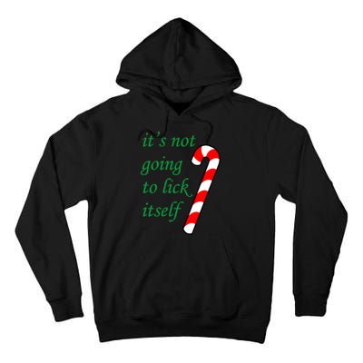 It's Not Going To Lick Itself Funny Naughty Christmas Tall Hoodie