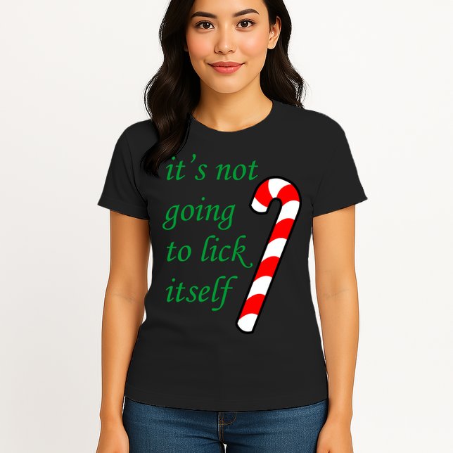 It's Not Going To Lick Itself Funny Naughty Christmas Womens T-Shirt