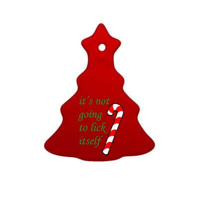 It's Not Going To Lick Itself Funny Naughty Christmas Ceramic Tree Ornament