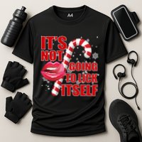 It's Not Going To Lick Itself Funny X-Mas Performance Shirt