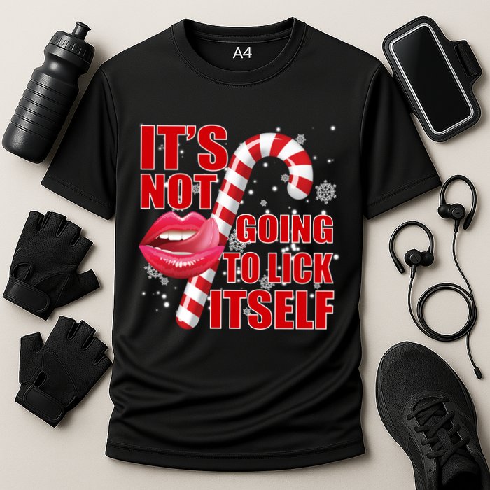 It's Not Going To Lick Itself Funny X-Mas Performance Shirt