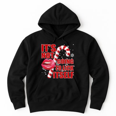 It's Not Going To Lick Itself Funny X-Mas Hoodie