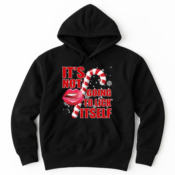 It's Not Going To Lick Itself Funny X-Mas Hoodie