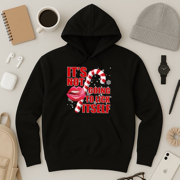 It's Not Going To Lick Itself Funny X-Mas Hoodie