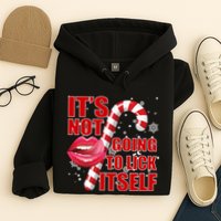 It's Not Going To Lick Itself Funny X-Mas Hoodie