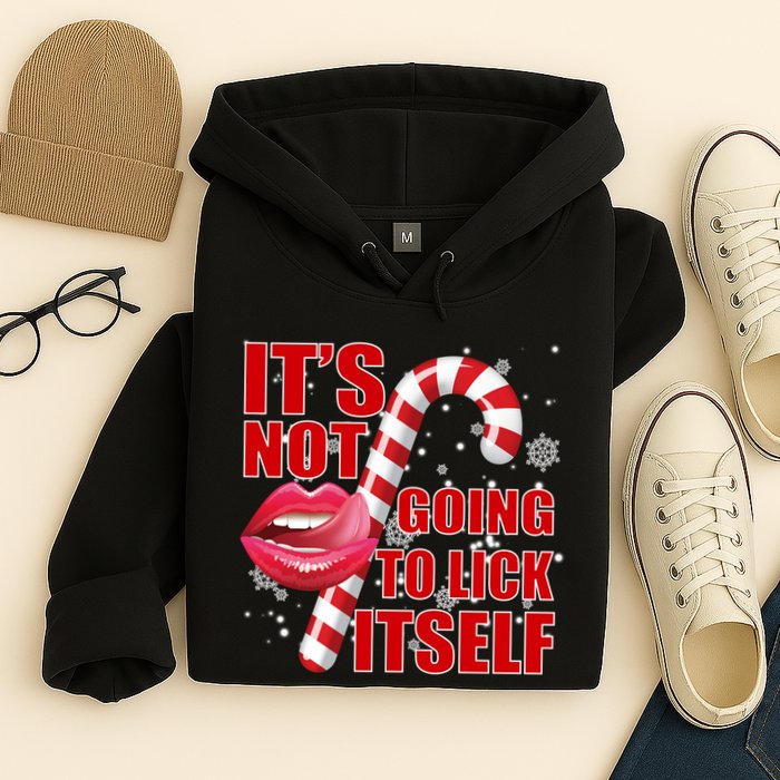 It's Not Going To Lick Itself Funny X-Mas Hoodie